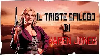 IL TRISTE EPILOGO DI KAREN JONES - CHE fine HA FATTO ? - Red Dead Redemption 2