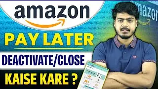 How to close Amazon pay later | how to deactivate amazon pay later