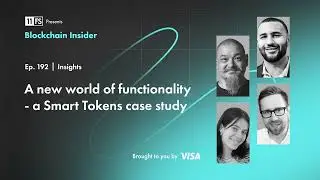A new world of functionality - a Smart Tokens case study | Blockchain Insider Insights podcast | 192