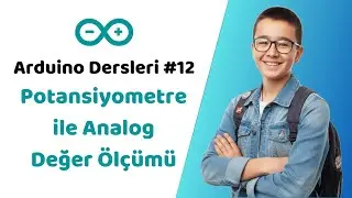 Arduino Dersleri #12 | Potansiyometre ile Analog Değer Ölçümü