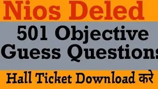 Nios Deled 501 Objective Guess Questions Hall Ticket Download करे ।