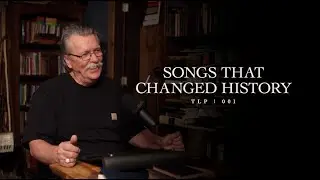 Songs that Changed History | The Listening Porch with Ray Hughes | Episode 1