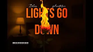 Lights Go Down - BLAZE X AM98IN | Trap Pop x Dark R&B 2025