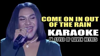 COME ON IN OUT OF THE RAIN KARAOKE IN STYLE OF RAVEN HEYRES CONTEST PIECE #karaoke #contest