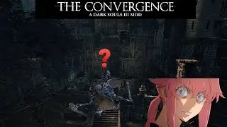 They made the Consumed Garden more annoying - Dark Souls 3 Convergence Mod Playthrough EP 21