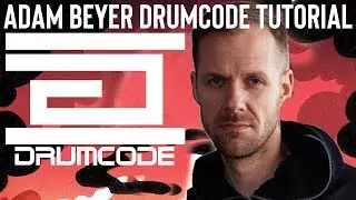 How To Make Drumcode Techno Like Adam Beyer [+Samples]