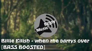 Billie Eilish - when the partys over [BASS BOOSTED]