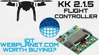 KK 2.1.5 FLIGHT CONTROLLER | IOT WEBPLANET WORTH BUYING? | UNBOXING & REVIEW | 2021 | PROFESSORHULK