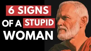 6 Signs Of A STUPID Woman &ndash; AVOID AT ALL COSTS!!! | Stoic Philosophy