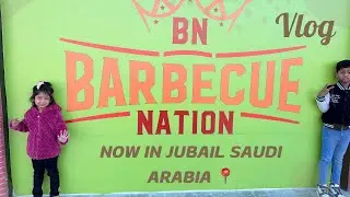 Barbecue Nation  Jubail Saudi Arabia Vlog ~ New Restaurant in Jubail must visit ✅ unlimited buffet🍽️