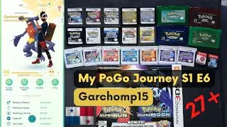 My PoGo Journey S1 Episode 6 Garchomp15, PoGO F2P, with a HUGE Main Series Cartridge COLLECTION!