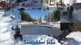 ||2026 first snowfall|car stuck in black ice|Tanijubber lake view|Barf me masti||@YuviChauhanRajput 