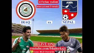Nepal Vs Iraq | International Friendly | 29/05/2021