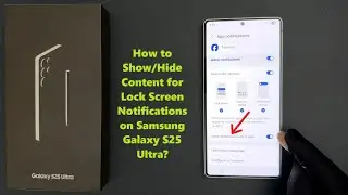 How to Show/Hide Content for Lock Screen Notifications on Samsung Galaxy S25 Ultra?