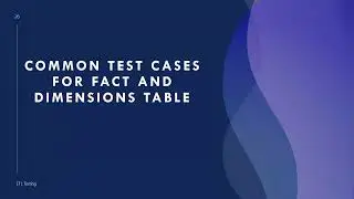 What are fact and dimension tables and how to test fact and dimension