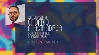 Intervista a Onofrio Mastrandrea - Incyte Italia - Giffoni Next Generation