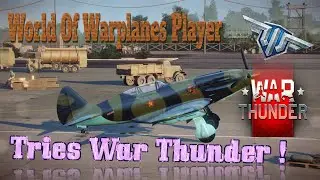 Игрок World Of Warplanes пробует свои силы в War Thunder!