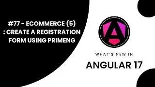 Learn Angular 17 in Arabic | #77 Master Angular: E-Commerce (5): Create Register Form Using PrimeNG