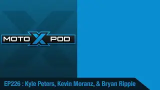 EP226 Kyle Peters, Kevin Moranz, Bryan Ripple