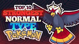 Top 10 Strongest Normal Type Pokemon
