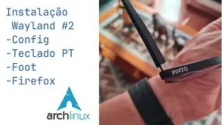 Instalação do Wayland no Arch Linux #2