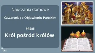 #NauczaniaDomowe - #P285 - Kr&oacute;l pośr&oacute;d kr&oacute;l&oacute;w - #ArturSepioło &ndash; 09.01.2025