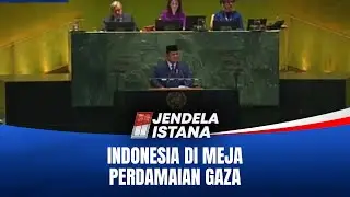 Diplomasi Berani Presiden Prabowo untuk Kemerdekaan Palestina | JENDELA ISTANA