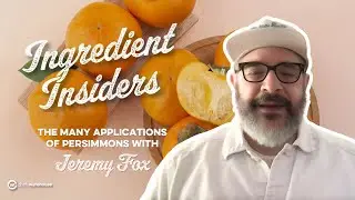 The Many Applications of Persimmons with Chef Jeremy Fox