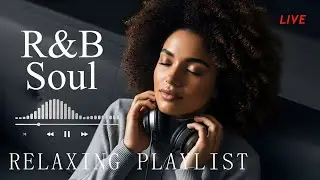 【R&B Soul】Relaxing Chill Playlist &ndash; Smooth Vocals & Deep Grooves