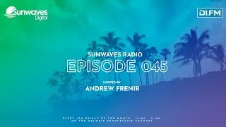 Sunwaves Radio 045 | Hosted by Andrew Frenir