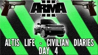 ArmA 3: Altis Life - Civilian Diaries: Day 4 - CHAOS AT THE MARKET!