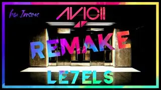 [80% Accurate Remake] Avicii - Levels (Radio Edit)