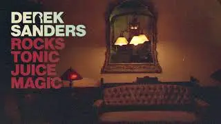 Derek Sanders - Rocks Tonic Juice Magic