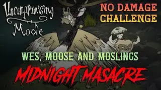 If you hate Moose/Goose, you'll enjoy this Masacre! (No Damage, Uncompromising Mode, Wes)