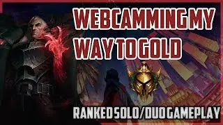 WEBCAMMING My Way To Gold | FACE REVEAL? | Ranked Solo Duo Gameplay