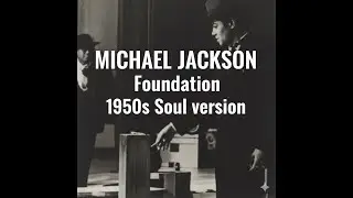 MICHAEL JACKSON Foundation (1950s A.I Soul Reimagined Version)
