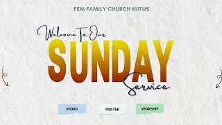 FEM Family Church Kutus || 28th September 2025