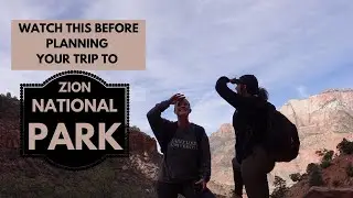 Things to Know Before Planning Your Trip To Zion National Park