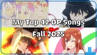 My Top 42 Anime Opening Songs - Fall 2025