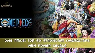 Top strongest One Piece characters with power levels. One piece ranking, top 50 characters One Piece