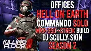 Killing Floor 3 - Commando (DJ Scully) Offices, Hell On Earth, Solo, Season 2