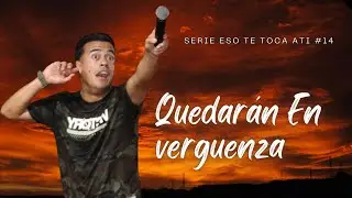 QUEDARÁN AVERGONZADOS - SERIE - ESO TE TOCA A TI - PASTOR EDDIE RIVERA CANDELITA
