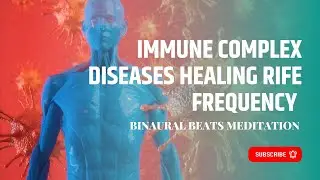 Immune Complex Diseases Healing Rife Frequency | Pure Tone Binaural Beats + Isochronic Tones Healing