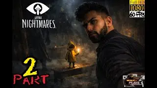 LITTLE NIGHTMARES FULL GAMEPLAY WALKTHROUGH PART2