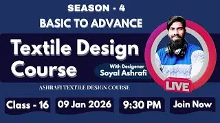 LIVE🔴Class- 16  Season-4 | | Textile Design Course 🔥 Basic to Advance | Soyal Ashrafi  #liveclass