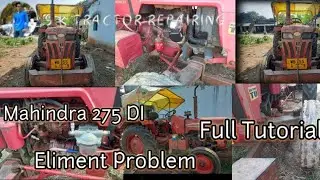 Mahindra 275 DI Eliment Problem||Full Tutorial||S.K Tractor Repairing