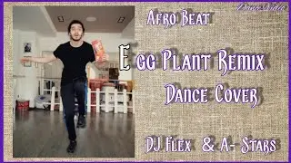 DJ Flex - EggPlantRemix | AfroBeat | A - star | Afro Dance #Shorts