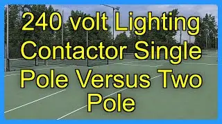 240 volt Lighting Contactor Single Pole Versus Two Pole