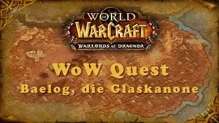 WoW Quest: Baelog, die Glaskanone