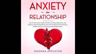 Anxiety in Relationship: How to Overcome Couple Conflicts, Anxiety, Depression, and Jealousy. Stop